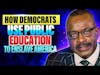 How Democrats Use Public Education to Enslave America: The Vince Everett Ellison Show -EPISODE 6