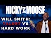 Will Smith Talent Vs Hard Work | Nicky And Moose