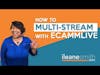 Multi Streaming with EcammLive and More Live Streaming Tips