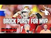 Why Brock Purdy should win NFL MVP | We Want Winners