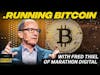 .Running Bitcoin with Marathon Digital CEO Fred Thiel