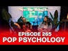 See, The Thing Is... Episode 256 | Pop Psychology (BONUS PATREON EPISODE)