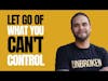 Mastering Control: Balancing Between Letting Go and Taking Charge in Life