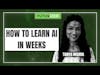 How to learn AI in weeks