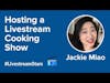 How to Create a Live Streaming Cooking Show | Jackie Miao of Dining Happy