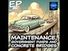 EP #086: Maintenance, Government Funds and Concrete Bridges