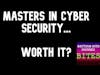 Should I Get A Master's In Cybersecurity?