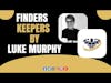 Finders Keepers By Luke Murphy | CrazyFitnessGuy