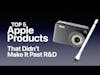 Top 5 Apple Products That Didn't Make It Past R&D | Uber Cinco Podcast