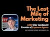 The Last Mile of Marketing: Event Marketing Playbooks For Any Budget With Clay Lundquist #dtc
