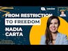 From Restriction to Freedom: Spark Your Zeal | Nadia Carta