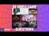 Podcast: 35 Video Game Questions - with Aubrey, Abi, and Delaney