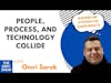 People, Process, and Technology Collide with Omri Sorek | S4 The EBFC Show 068