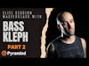 Bass Kleph Elite Session Masterclass part 2