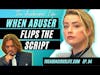 Johnny Depp v Amber Heard: When the  Abuser Acts Like Victim