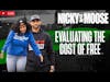 Evaluating The Cost Of Free | Nicky And Moose Live