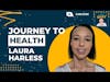 Transforming Your Relationship with Food and Body: Journey to Health and Happiness | Laura Harless