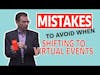 Mistakes to Avoid When Shifting to Virtual Events w/ Gavin Finn