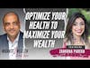 Optimize Your Health To Maximize Your Wealth - Zankhna Parekh