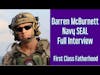 DARREN MCBURNETT Navy SEAL Interview on First Class Fatherhood
