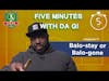 Five minutes with Da Gee! - Vlogume 11 - Balo-stay or Balo-gone