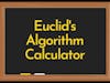 Euclids Algorithm Calculator