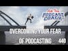 Overcoming Your Feed of Podcasting