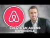 Airbnb: 03 | Airbnb experience basics including passion, skills, participation, and uniqueness