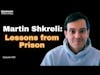 E20: Martin Shkreli Recounts His Rise and Fall in Big Pharma