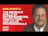 The Bedrock Skills of Entrepreneurs, Innovators, and Sales Professionals with Bob Moesta