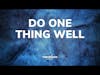 THRIVEHOOD Podcast - Do One Thing Well