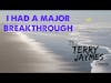 I HAD A MAJOR BREAKTHROUGH - The Terry Jaymes Show #tjs28