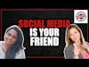 Social Media is Your Friend | Social Media Marketing Strategies | Podcast Episode #11