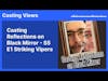 Casting Reflections on Black Mirror - S5 E1 Striking Vipers | Casting Views