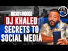 The Secrets To DJ Khaled's Social Media Success