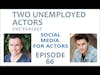 Two Unemployed Actors   Episode 66