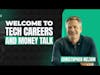 Welcome to Tech Careers and Money Talk