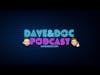 Dave & Doc Podcast Live Stream