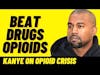 Kanye West explains Opioid Crisis #short #ye #addiction