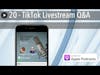 20 - TikTok Livestream Q&A