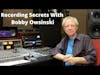 Recording Secrets with Bobby Owsinski Producer, Arranger, Engineer, Podcaster and Author