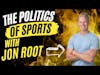 The Politics of Professional Sports with Jon Root #DMW200