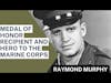 Marine Legacy: The Relentless Spirit of Captain Raymond Murphy, Medal of Honor Recipient