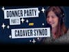 163. Donner Party Part 2 and Cadaver Synod