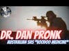Dr. Dan Pronk “Australian SAS Voodoo Medicine”