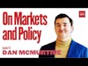 Ep.115 — Dan McMurtrie — On Markets and Policy