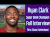 RYAN CLARK Super Bowl Champion ESPN Analyst Interview on First Class Fatherhood