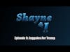 Shayne and I Episode 8: Juggalos For Trump