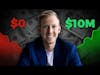 How To Go From $0 to $10,000,000+ In 6 Years w/ David Toupin