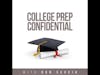 College Prep Confidential Episode #4 - How To Use Alchemy To Boost Your Financial Aid Package